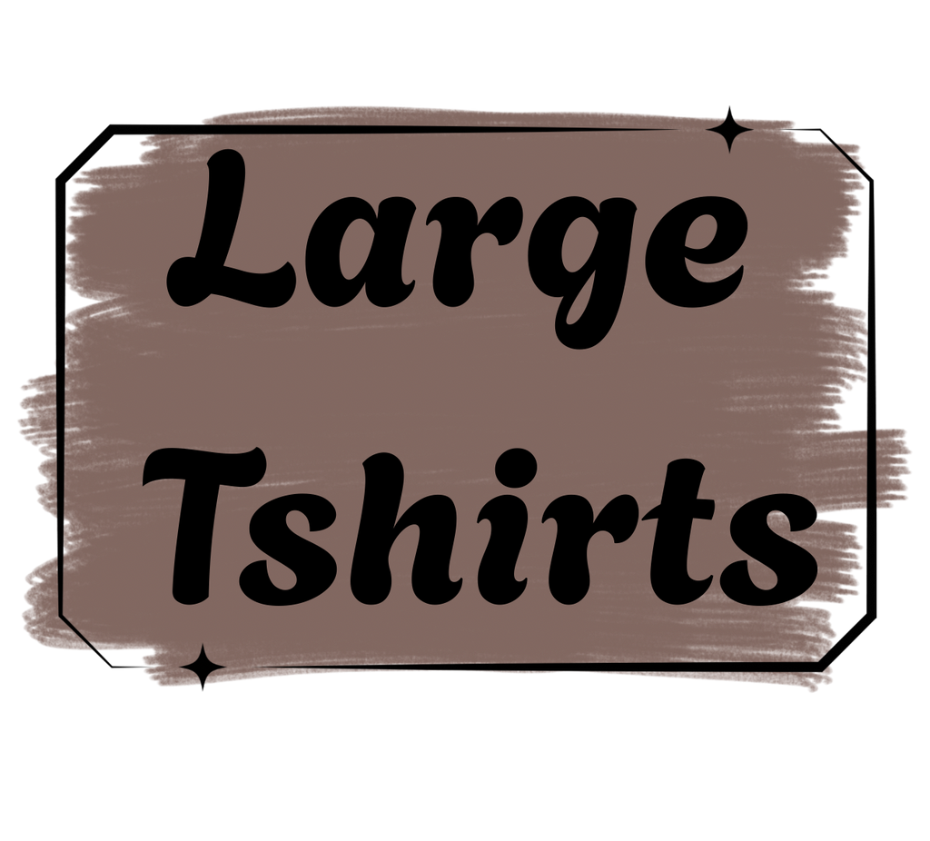Large Tshirt Choice
